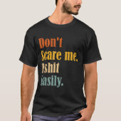 Funny Humor Sarcastic Quote _ Don't E Me I Easily  T-Shirt (Vorderseite)