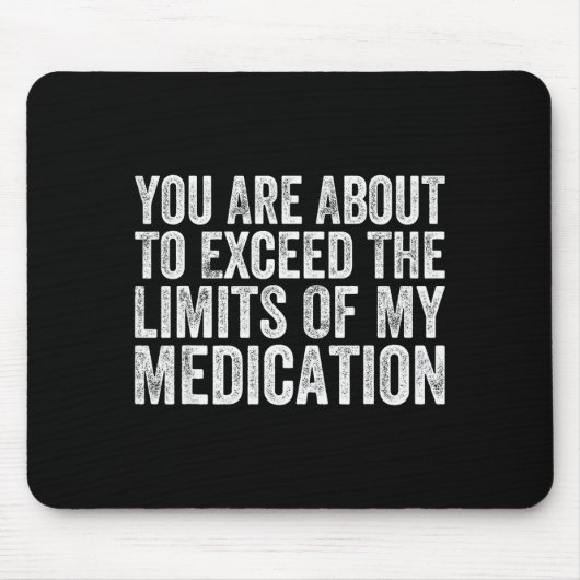 Funny Humor Sarcastic Signs That Make People Laugh Mousepad (Vorne)