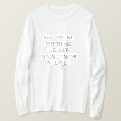 Funny/Humorisches Zitat-Geschenk für ihn/sie T-Shirt (Design vorne)