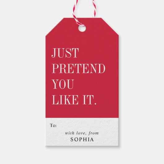 Funny Humorous Just Pretend You Like It Geschenkanhänger (Vorderseite)