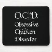 Funny Humorous OCD Obsessive Chicken Disorder Mousepad (Vorne)