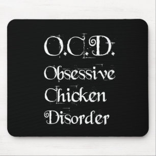 Funny Humorous OCD Obsessive Chicken Disorder Mousepad