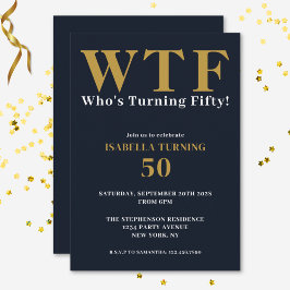 Funny Humour 50. Geburtstag WTF Navy Blue Gold Einladung