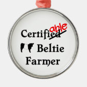Funny Humour Certified Beltie Bauer Gift Ornament Aus Metall (Vorne)