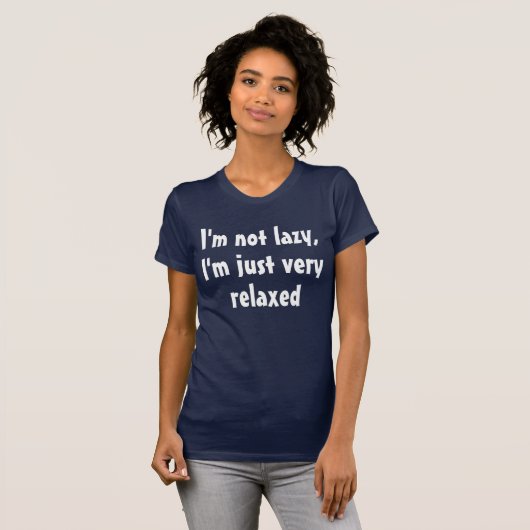 Funny Humour Sprichwort: Ich bin nicht faul, ich b T-Shirt (Vorne ganz)