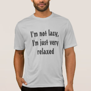 Funny Humour Sprichwort: Lazy Relaxy T-Shirt