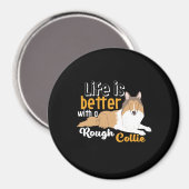 Funny Hund Lover Life ist besser mit Rough Collie Magnet (Vorderseite/Rückseite)