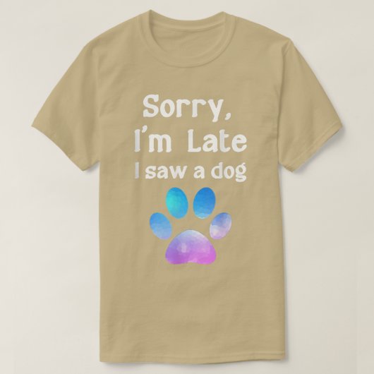 Funny Hund mehr anwesend, Entschuldigung, ich bin  T-Shirt (Design vorne)