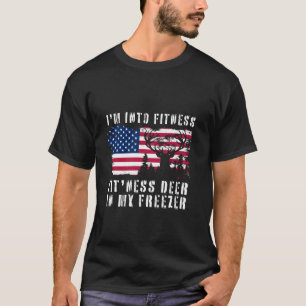 Funny Hunter Vater I m In Fitness Deer Freezer Hun T-Shirt