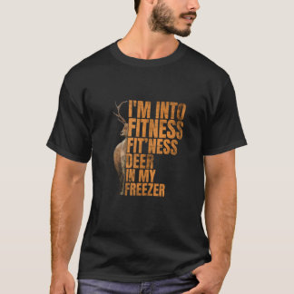 Funny Hunter Vater I m In Fitness Deer Freezer Hun T-Shirt