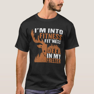 Funny Hunter Vater I m In Fitness Deer Freezer Hun T-Shirt