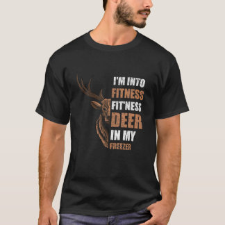 Funny Hunter Vater I m In Fitness Deer Freezer Hun T-Shirt