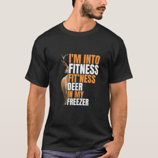 Funny Hunter Vater I m In Fitness Deer Freezer Hun T-Shirt