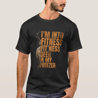 Funny Hunter Vater I m In Fitness Deer Freezer Hun T-Shirt