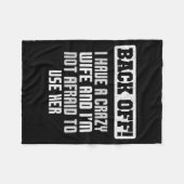 Funny Husband Back Off I Have A Crazy Wife Sarcast Fleecedecke (Vorderseite (Horizontal))