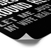 Funny Husband Quote - Let Me Ask My Wife Gift  Poster (Ecke)