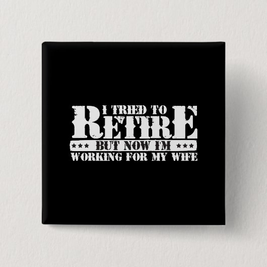 Funny Husband Retirement - Now Work for Ehefrau Button (Vorderseite)