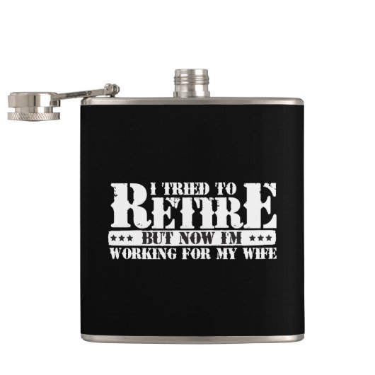 Funny Husband Retirement - Now Work for Ehefrau Flachmann (Geöffnet)