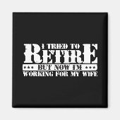 Funny Husband Retirement - Now Work for Ehefrau Magnet (Vorne)