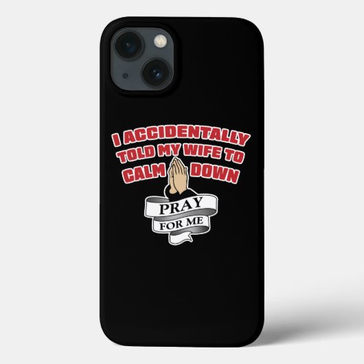 Funny Husband Zitat - Bete für Me iPhone Case (Rückseite)