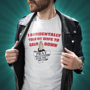 Funny Husband Zitat - Bete für mich T - Shirt