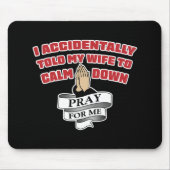 Funny Husband Zitat - Gebet für mich Maus Pad Mousepad (Vorne)