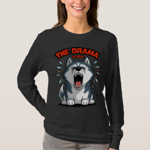Funny Husky "Das Drama ist echt" schrie Dog Meme T-Shirt