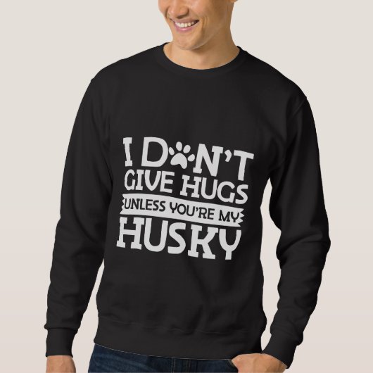 Funny Husky Zitat Sweatshirt (Vorderseite)