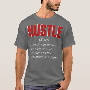 Funny Hustle Definition Motivation für Männer und  T-Shirt
