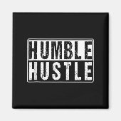 Funny Hustle Gift For Men And Women Cool Humble In Magnet (Vorne)