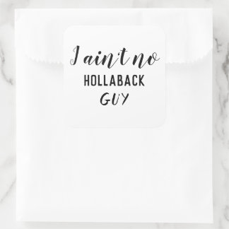 Funny I Ain't No Hollaback Typ Groß Quadratischer Aufkleber