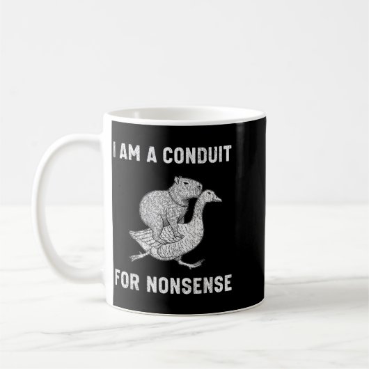 Funny I Am A Conduit For Nonsense Capybara Goose M Kaffeetasse (Links)