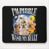 Funny I Am Bble Dog Puppy Wash Clean My Belly Meme Mousepad (Vorne)