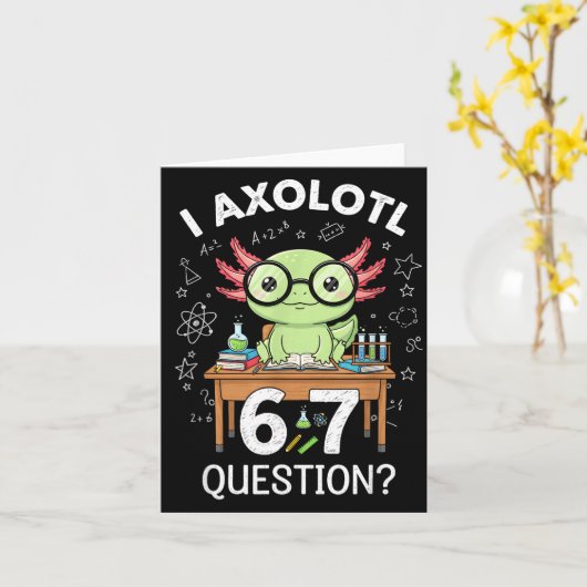 Funny I Axolotl 67 Questions Science Axolotl Boys Karte (Gelbe Blume)