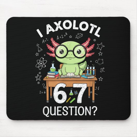 Funny I Axolotl 67 Questions Science Axolotl Boys Mousepad (Vorne)