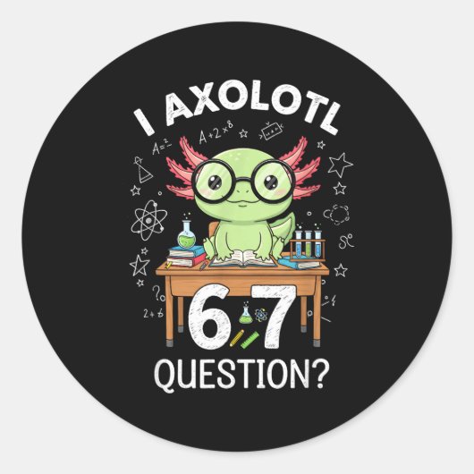 Funny I Axolotl 67 Questions Science Axolotl Boys Runder Aufkleber (Vorderseite)