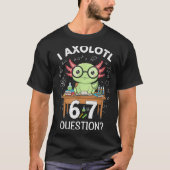 Funny I Axolotl 67 Questions Science Axolotl Boys  T-Shirt (Vorderseite)