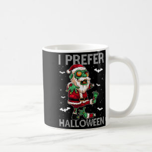 Funny I bevorzuge Halloween Santa Zombie Ugly Chri Kaffeetasse