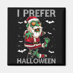 Funny I bevorzuge Halloween Santa Zombie Ugly Chri Magnet
