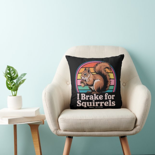 Funny I Brake For Squirrels Gift Animal Lovers Kissen (Stuhl )