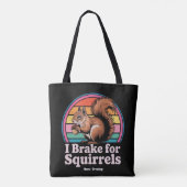 Funny I Brake For Squirrels Gift Animal Lovers Tasche (Rückseite)