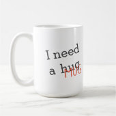 Funny I brauche eine Tasse mit benutzerdefiniertem (Links)