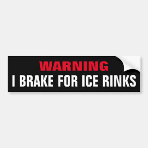 Funny, I Break for Ice Rinks Bumper Sticker Autoaufkleber