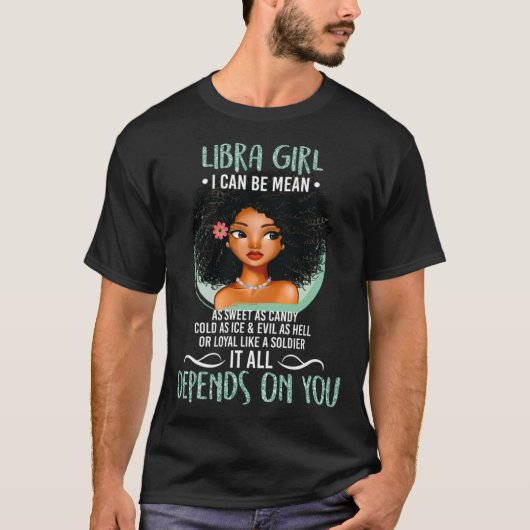 Funny I can Be Mean Libra Girl for Women T-Shirt (Vorderseite)