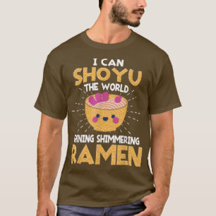 Funny I Can Shoyu - Pun Ramen T-Shirt