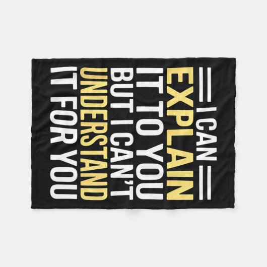 Funny I Can’t Explain It To You - Smart Gag Gift Fleecedecke (Vorderseite (Horizontal))