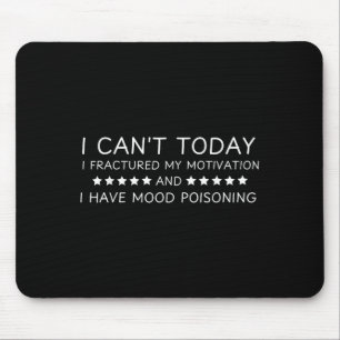 Funny I Cant heute habe ich meine Motivation und H Mousepad
