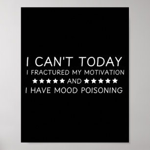 Funny I Cant heute habe ich meine Motivation und H Poster