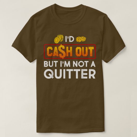Funny I d Cash Out Gambling Casino Spielautomat T-Shirt (Design vorne)