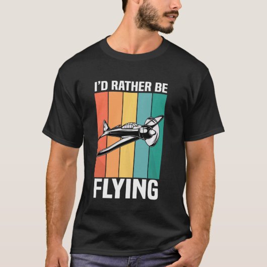 Funny I D eher fliegen Flugzeug Luftfahrt T-Shirt (Vorderseite)
